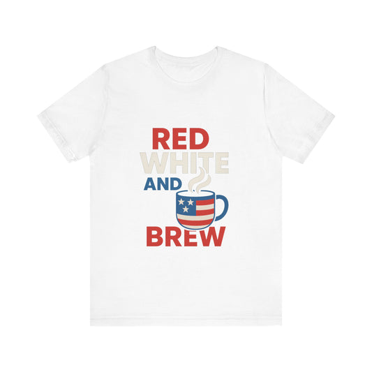 Unisex Patriotic Coffee Tee, Red White and Brew Shirt, Independence Day Apparel, USA Shirt, Summer BBQ Outfit, Gift for Men and Women