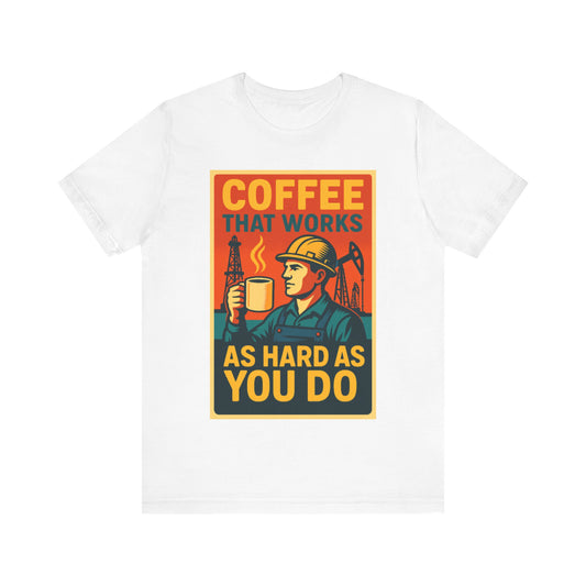 Oil and Gas Coffee T-Shirt – Pipeline Grind Tee for Hardworking Coffee Lovers