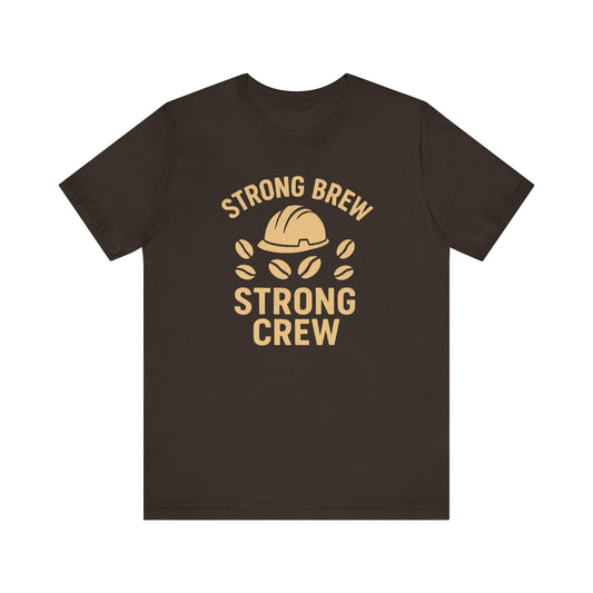 Strong Brew Crew Tee - Unisex T-Shirt for Coffee Lovers, Casual Wear, Work Apparel, Gift for Dad, Men’s Fashion