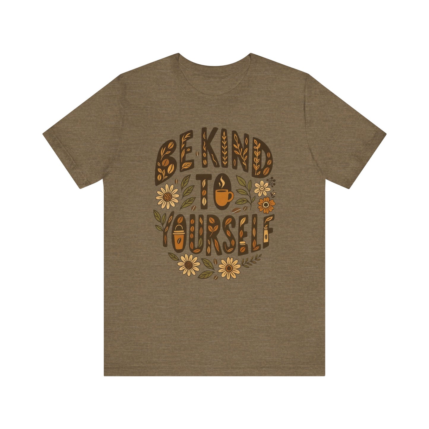 Be Kind to Yourself Tee - Inspiring Unisex T-Shirt, Self-Care Gift, Positive Vibes Apparel, Casual Wear, Motivational Shirt, Birthday Gift