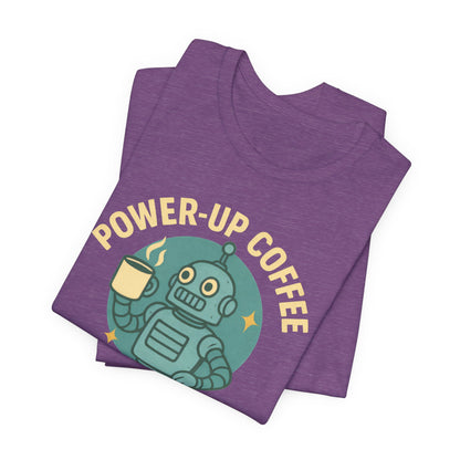Power-Up Coffee Tee, Funny Robot Shirt, Gift for Coffee Lovers, Unisex Graphic Tee, Quirky Casual Wear, Birthday Apparel