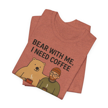 Coffee Lover Tee, Funny Bear Shirt, Unisex Graphic Tee, Gift for Him, Quirky Coffee Shirt, Casual Wear, Coffee Humor
