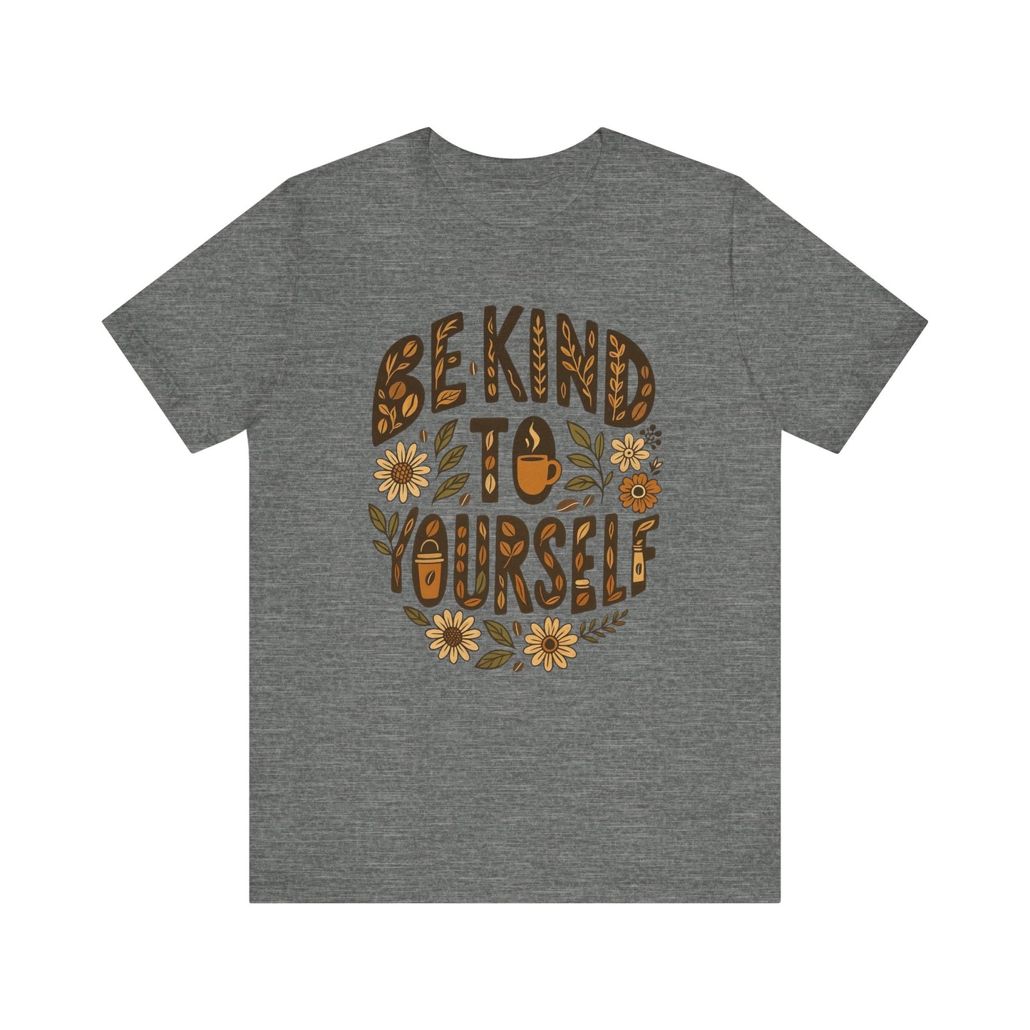 Be Kind to Yourself Tee - Inspiring Unisex T-Shirt, Self-Care Gift, Positive Vibes Apparel, Casual Wear, Motivational Shirt, Birthday Gift