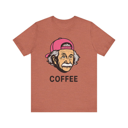 Funny Einstein Coffee Tee, Unisex Short Sleeve Shirt, Great for Coffee Lovers, Gift for Dad, Cute & Quirky Apparel