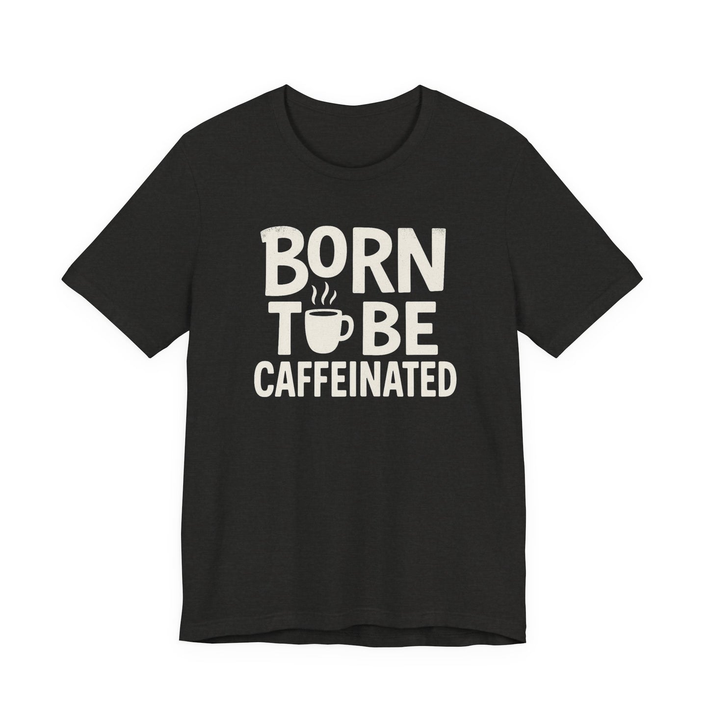 Coffee Lover Tee - Born to Be Caffeinated, Unisex T-Shirt for Coffee Enthusiasts, Gift for Baristas, Fun Apparel, Birthday Gift, Casual Wear