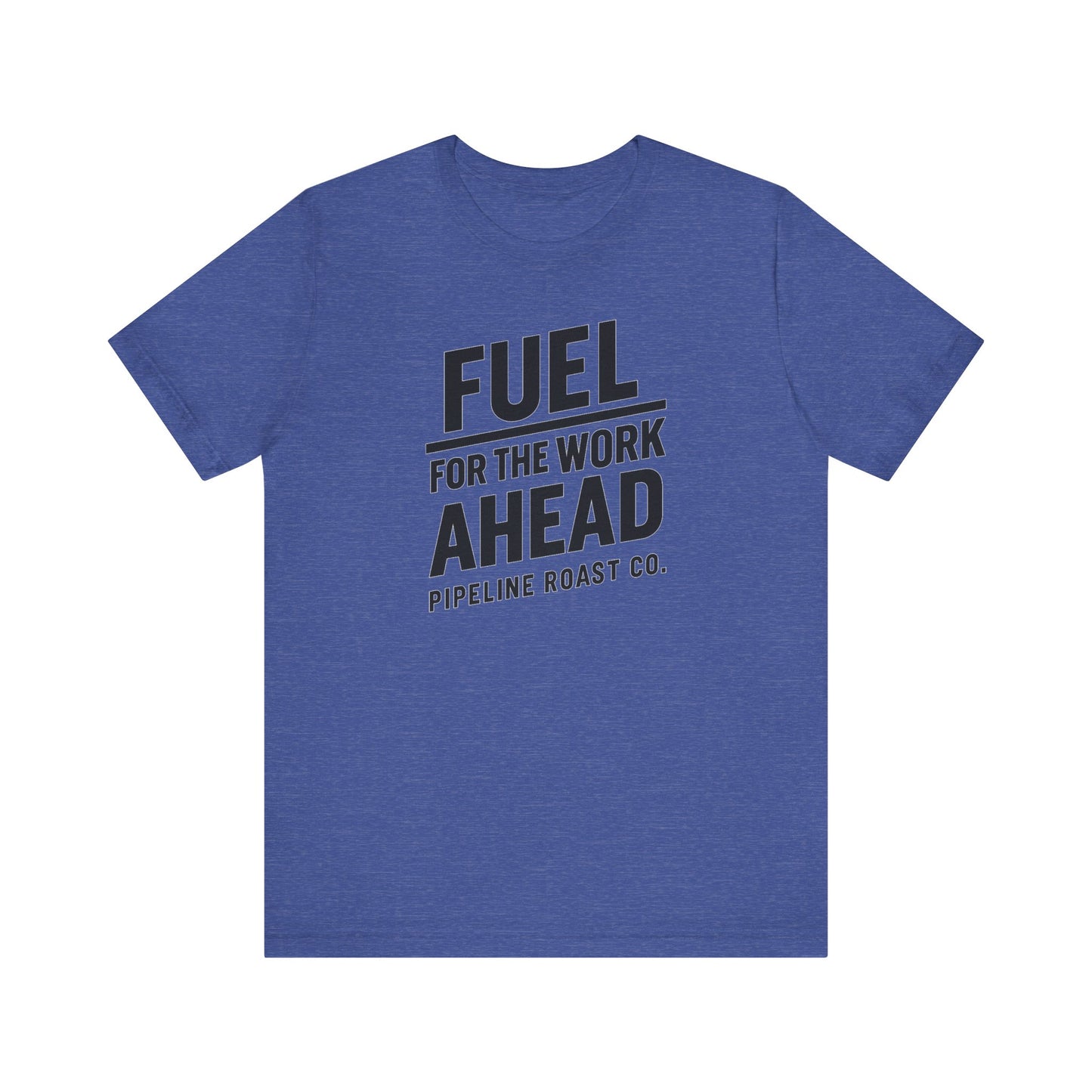Fuel for the Work Ahead Unisex Tee | Motivational Graphic Shirt, Gift for Coffee Lovers, Workwear, Casual Tee, Everyday Wear