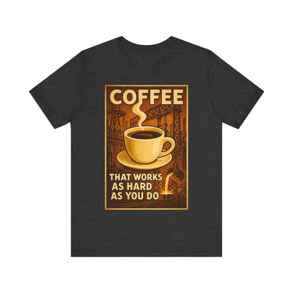 Steel Worker Coffee T-Shirt – Industrial Graphic Tee for Hardworking Coffee Fans