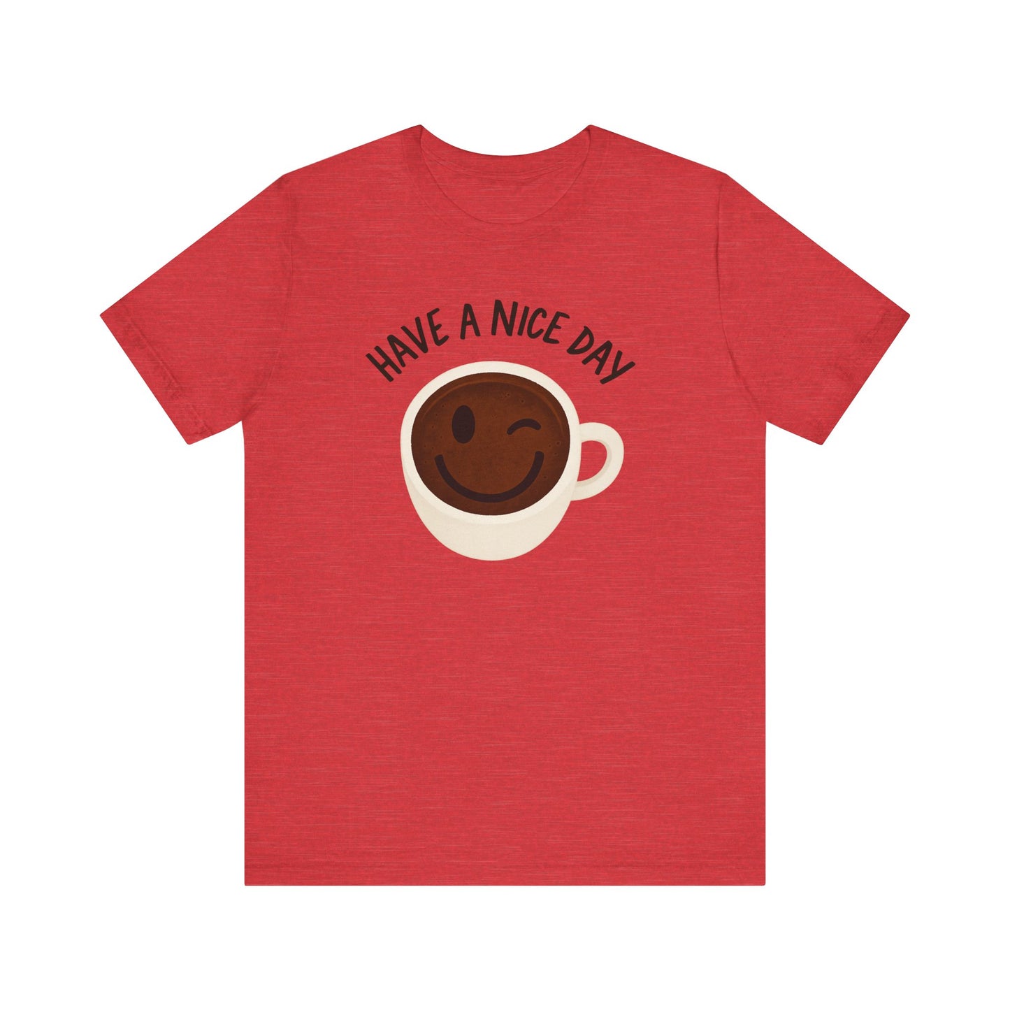 Cute Coffee Motivational Tee, Unisex Jersey T-Shirt for Coffee Lovers, Gift for Friends, Casual Wear, Perfect for Holidays