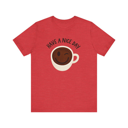 Cute Coffee Motivational Tee, Unisex Jersey T-Shirt for Coffee Lovers, Gift for Friends, Casual Wear, Perfect for Holidays