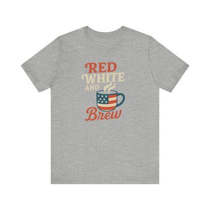 Patriotic Coffee Lover Tee, Red White and Brew Shirt, Unisex Casual T-Shirt, Gift for Coffee Enthusiasts, July 4th Celebration Tee