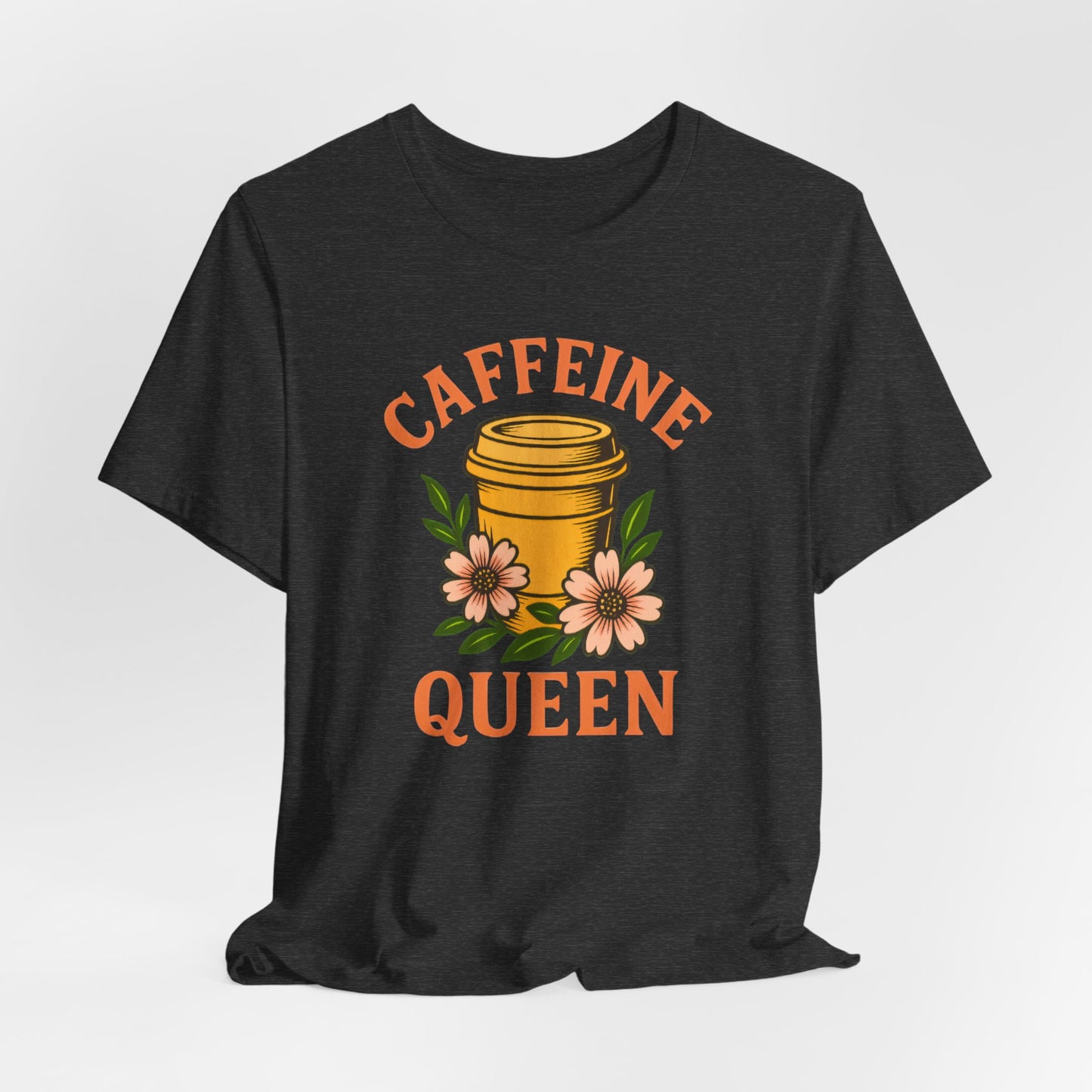 Caffeine Queen Tee - Perfect for Coffee Lovers, Casual Wear, Gifts, Birthdays or Coffee-Themed Events, Fun and Stylish!