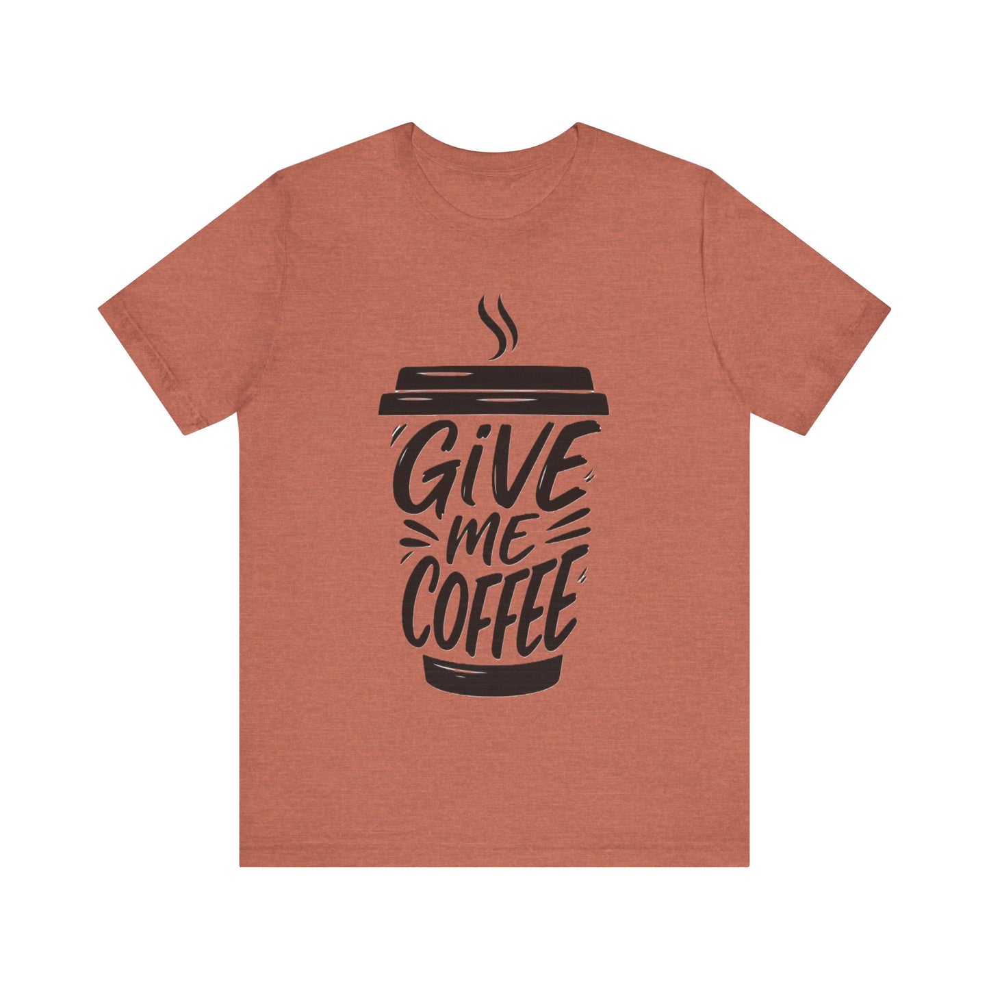 Coffee Lover's Unisex Tee, Give Me Coffee T-Shirt, Coffee Shop Merch, Gift for Baristas, Caffeine Enthusiasts