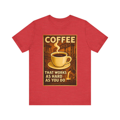 Steel Worker Coffee T-Shirt – Industrial Graphic Tee for Hardworking Coffee Fans