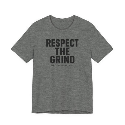 Respect the Grind Unisex Tee, Motivational T-Shirt, Perfect for Coffee Lovers, Gift for Entrepreneurs, Casual Wear, Everyday Comfort