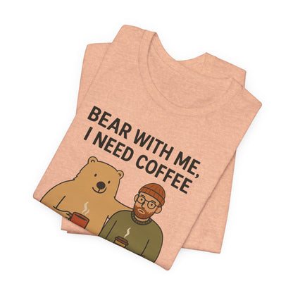 Coffee Lover Tee, Funny Bear Shirt, Unisex Graphic Tee, Gift for Him, Quirky Coffee Shirt, Casual Wear, Coffee Humor