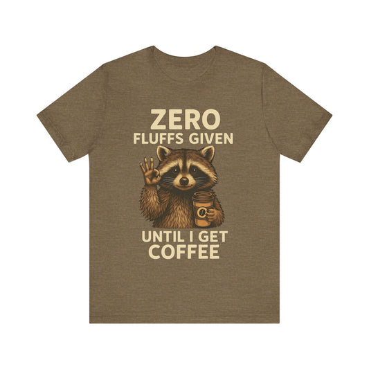 Zero Fluffs Given Raccoon Coffee Tee – Funny Shirt for Caffeine Lovers