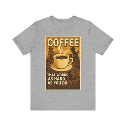 Coal Miner Coffee T-Shirt – Funny Hardworking Mining Graphic Tee, Blue Collar Work Shirt, Gift for Coal Miners and Coffee Lovers, Unisex Bella+Canvas Tee