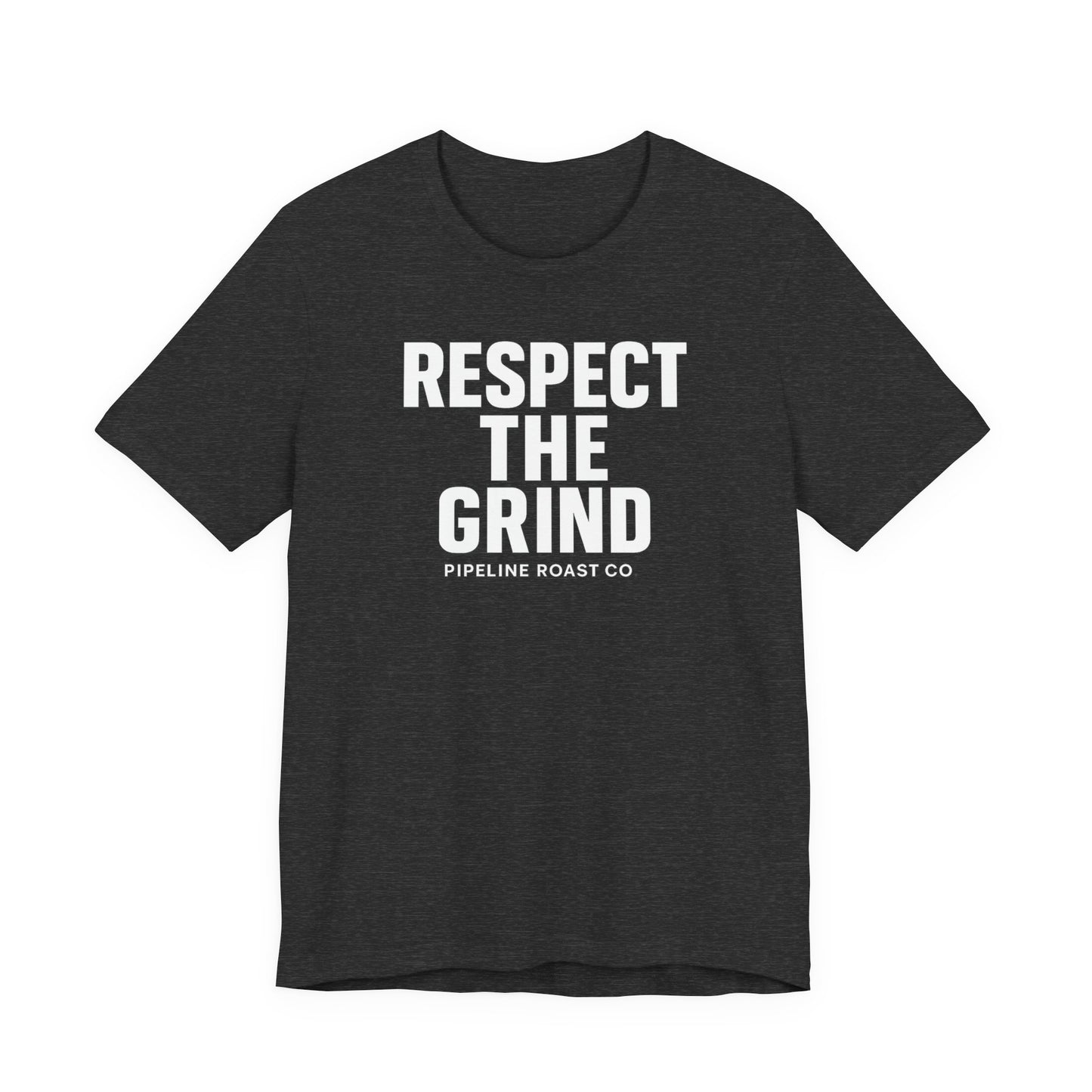Respect the Grind Unisex Tee, Motivational T-Shirt, Perfect for Coffee Lovers, Gift for Entrepreneurs, Casual Wear, Everyday Comfort