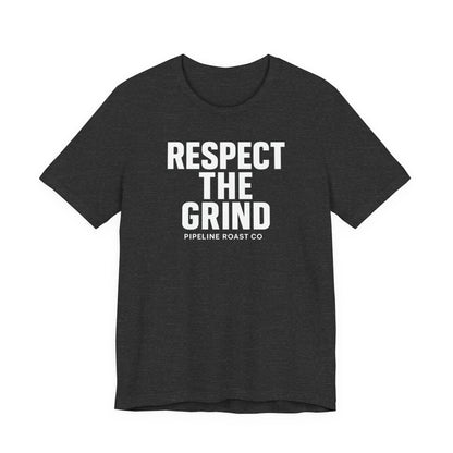 Respect the Grind Unisex Tee, Motivational T-Shirt, Perfect for Coffee Lovers, Gift for Entrepreneurs, Casual Wear, Everyday Comfort
