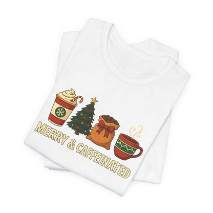Merry Caffeinated Tee: Cute Coffee Lovers Gift, Holiday Shirt, Unisex Graphic Tee, Christmas Outfit, Cozy T-Shirt