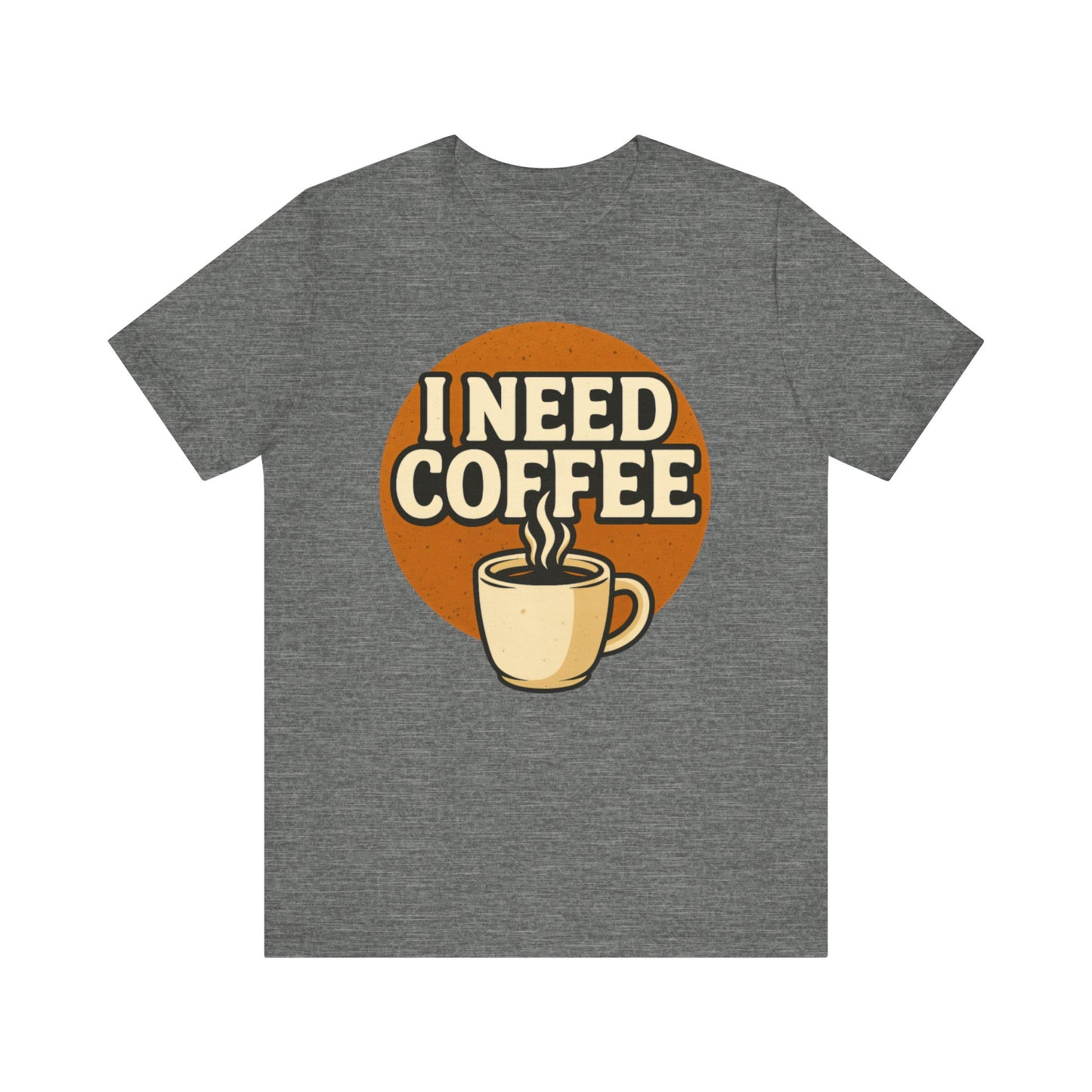 Coffee Lover's Unisex Tee | I Need Coffee Shirt | Gift for Baristas, Espresso Lovers, Great for Birthdays & Coffee Holidays