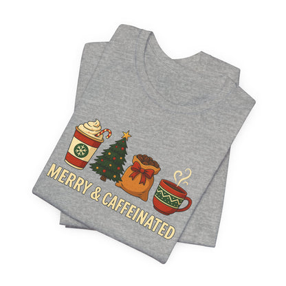 Merry Caffeinated Tee: Cute Coffee Lovers Gift, Holiday Shirt, Unisex Graphic Tee, Christmas Outfit, Cozy T-Shirt