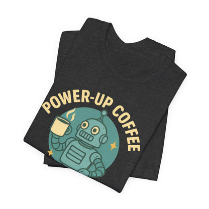 Power-Up Coffee Tee, Funny Robot Shirt, Gift for Coffee Lovers, Unisex Graphic Tee, Quirky Casual Wear, Birthday Apparel