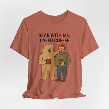 Coffee Lover Tee, Funny Bear Shirt, Unisex Graphic Tee, Gift for Him, Quirky Coffee Shirt, Casual Wear, Coffee Humor