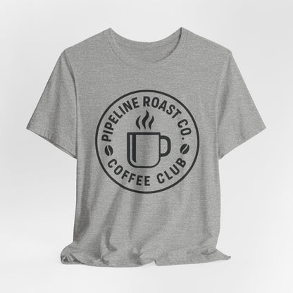 Pipeline Roast Co. Coffee Club Tee – Unisex Jersey Short Sleeve