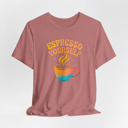 Espresso Yourself Unisex Tee | Coffee Lover Gift, Cute Graphic T-Shirt, Perfect for Baristas, Casual Wear, Fun Gift for Coffee Enthusiasts