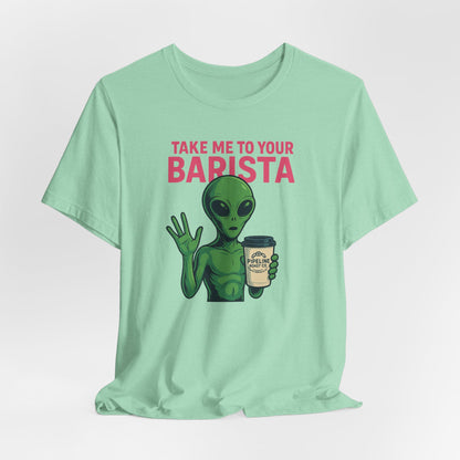 Alien Barista Tee, Funny Coffee Lover Shirt, Unisex Graphic Tee, Gift for Barista, Unique Casual Wear, Quirky Humor Top