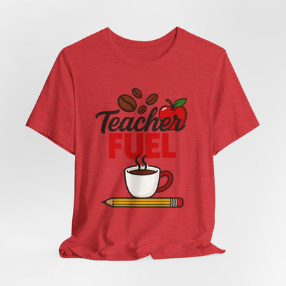 Teacher Fuel Unisex Jersey Tee | Coffee Lover Gift | Back to School | Teacher Appreciation | Fun Classroom Shirt