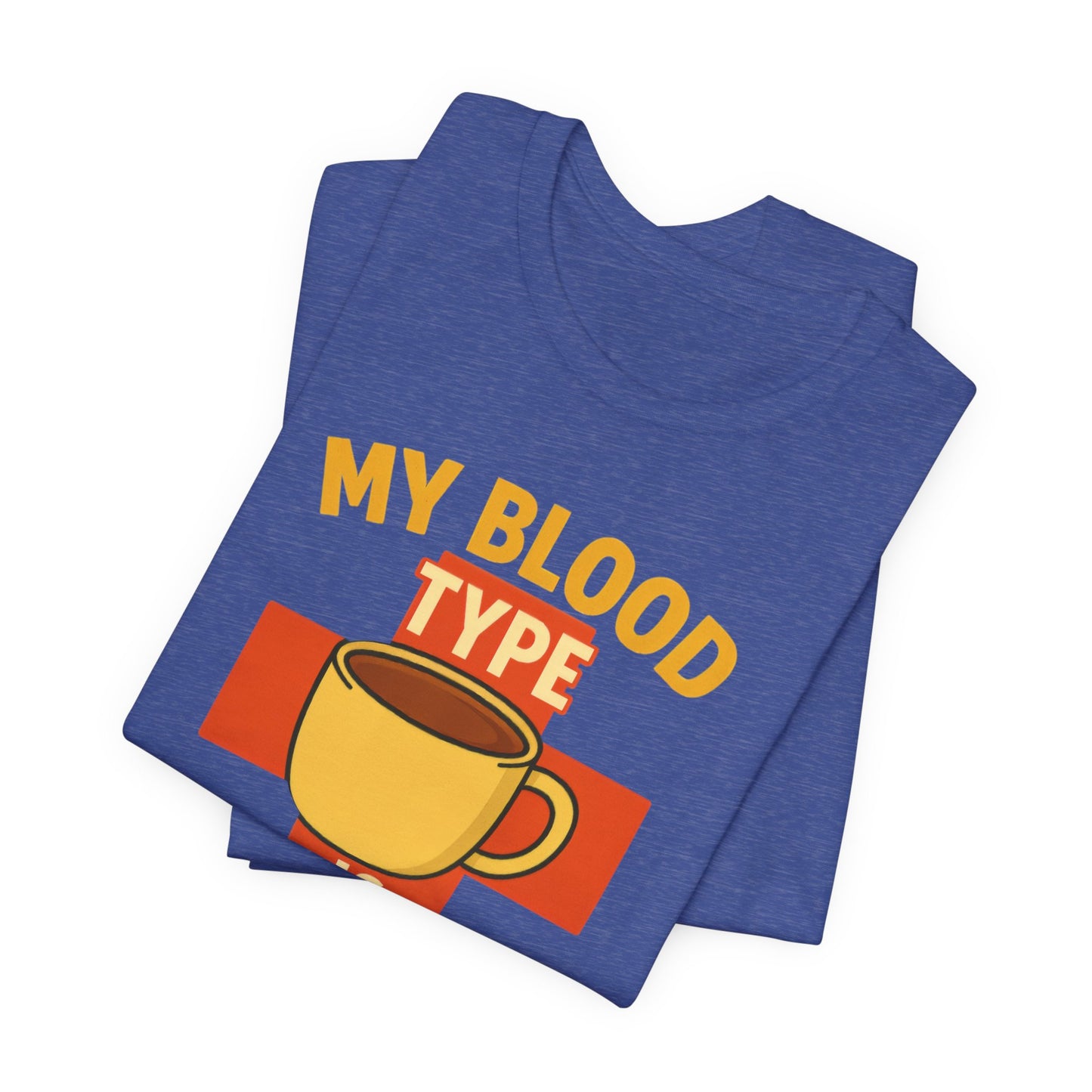Coffee Lover's T-Shirt - My Blood Type is Coffee - Gift for Baristas, Coffee Enthusiasts, Tea Lovers, Casual Wear