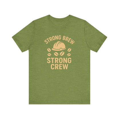 Strong Brew Crew Tee - Unisex T-Shirt for Coffee Lovers, Casual Wear, Work Apparel, Gift for Dad, Men’s Fashion