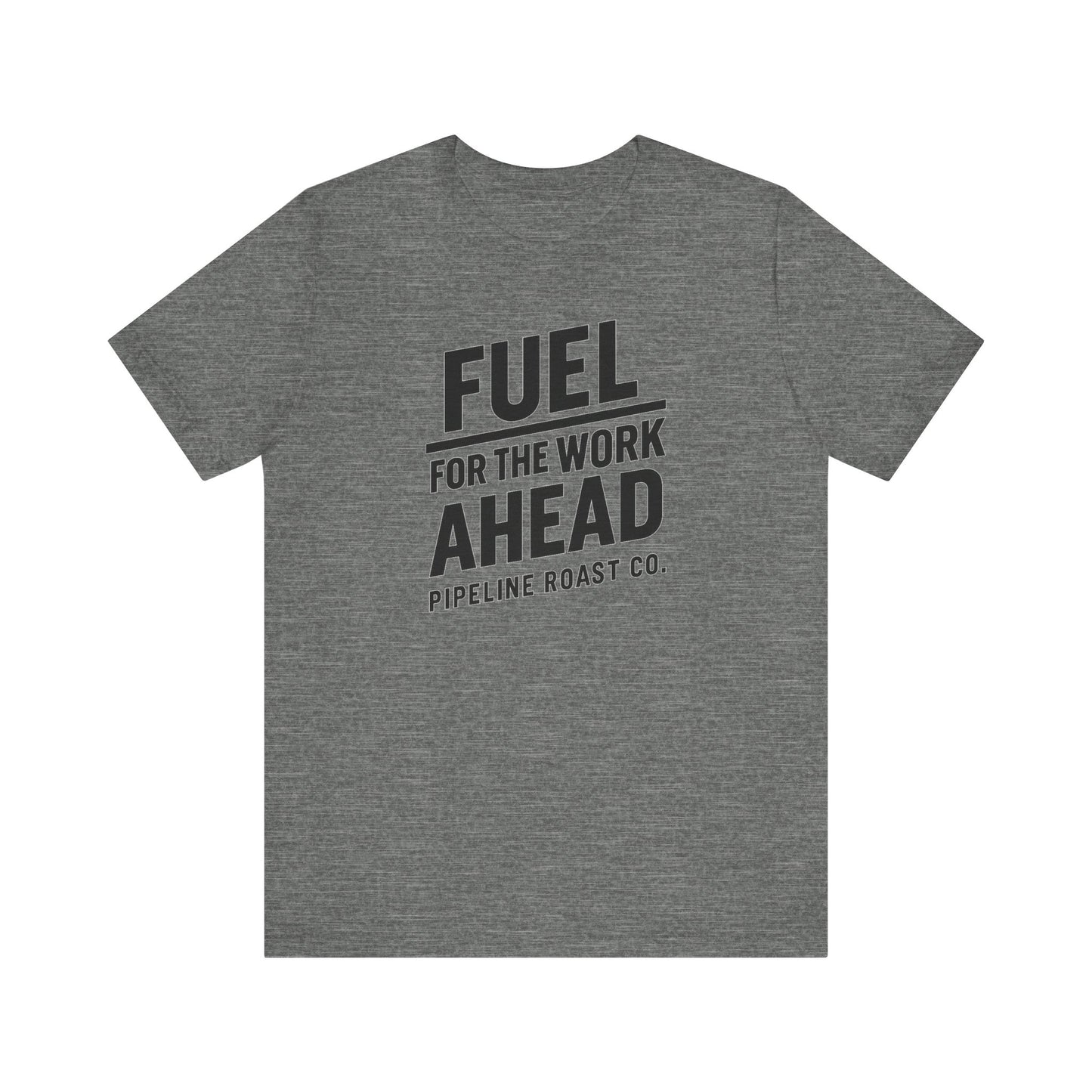 Fuel for the Work Ahead Unisex Tee | Motivational Graphic Shirt, Gift for Coffee Lovers, Workwear, Casual Tee, Everyday Wear