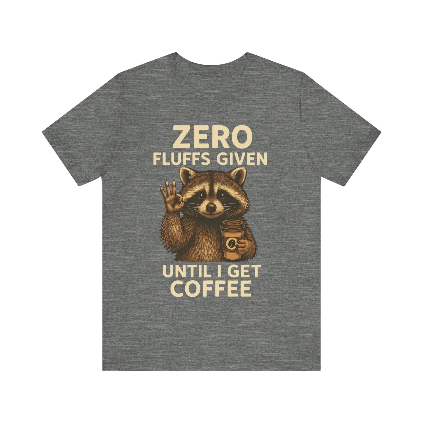 Zero Fluffs Given Raccoon Coffee Tee – Funny Shirt for Caffeine Lovers