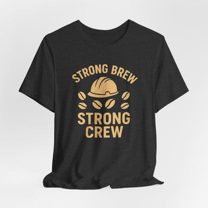 Strong Brew Crew Tee - Unisex T-Shirt for Coffee Lovers, Casual Wear, Work Apparel, Gift for Dad, Men’s Fashion