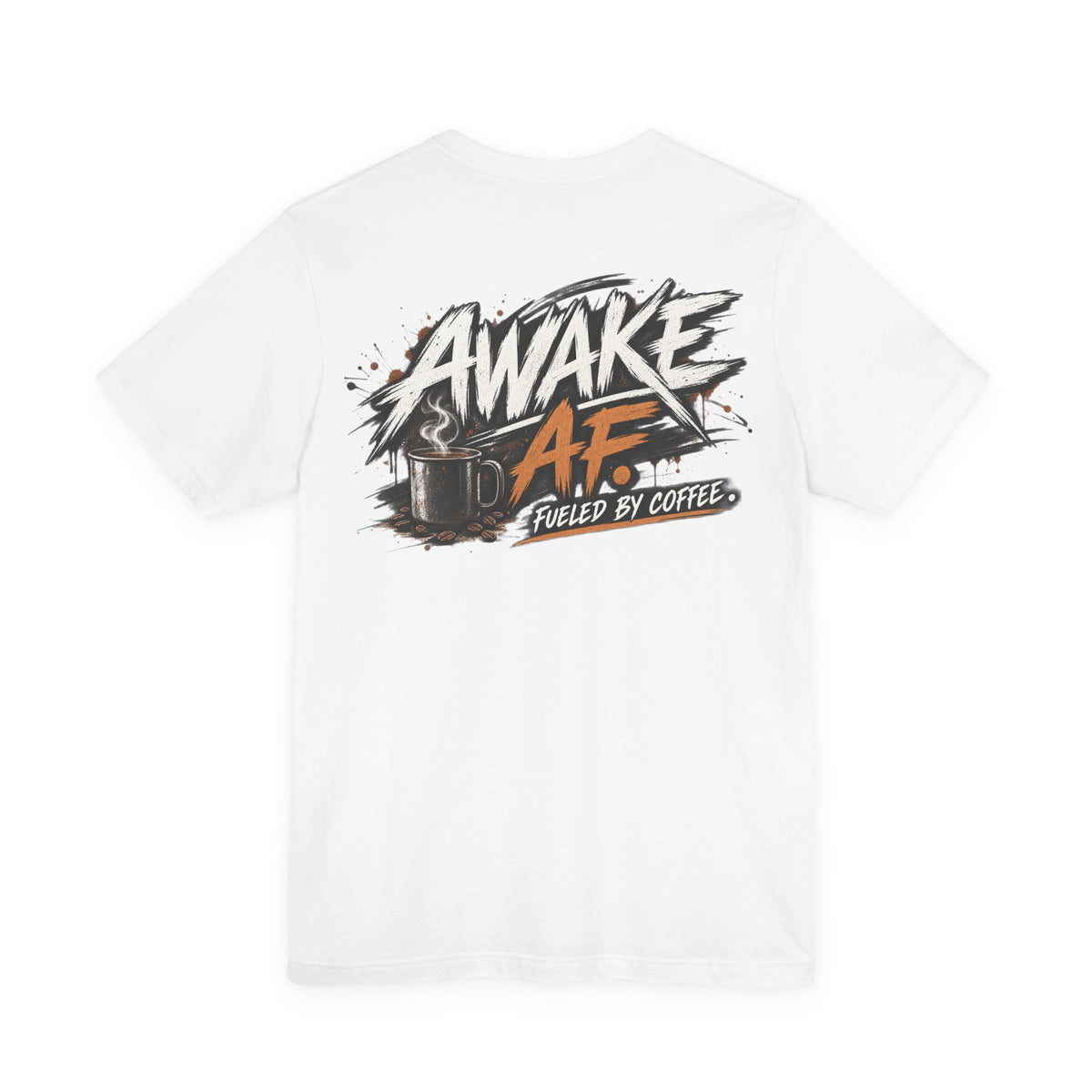 Awake AF Coffee Tee — "Fueled by Coffee" Graphic T-Shirt