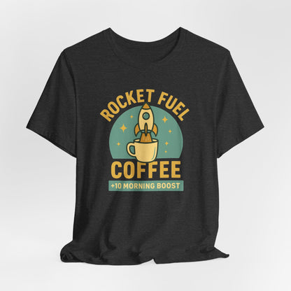 Coffee Lover's Unisex Tee, Rocket Fuel Coffee Shirt, Morning Boost Tee, Barista Gift, Casual Coffee Shirt