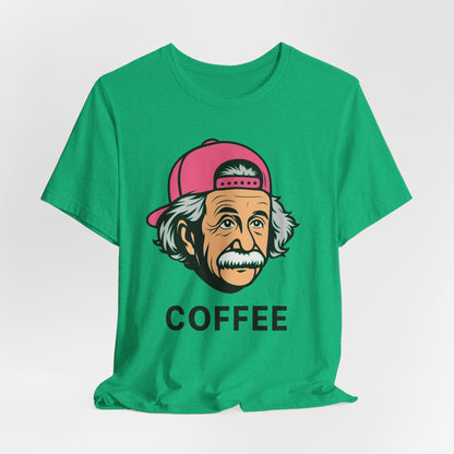 Funny Einstein Coffee Tee, Unisex Short Sleeve Shirt, Great for Coffee Lovers, Gift for Dad, Cute & Quirky Apparel