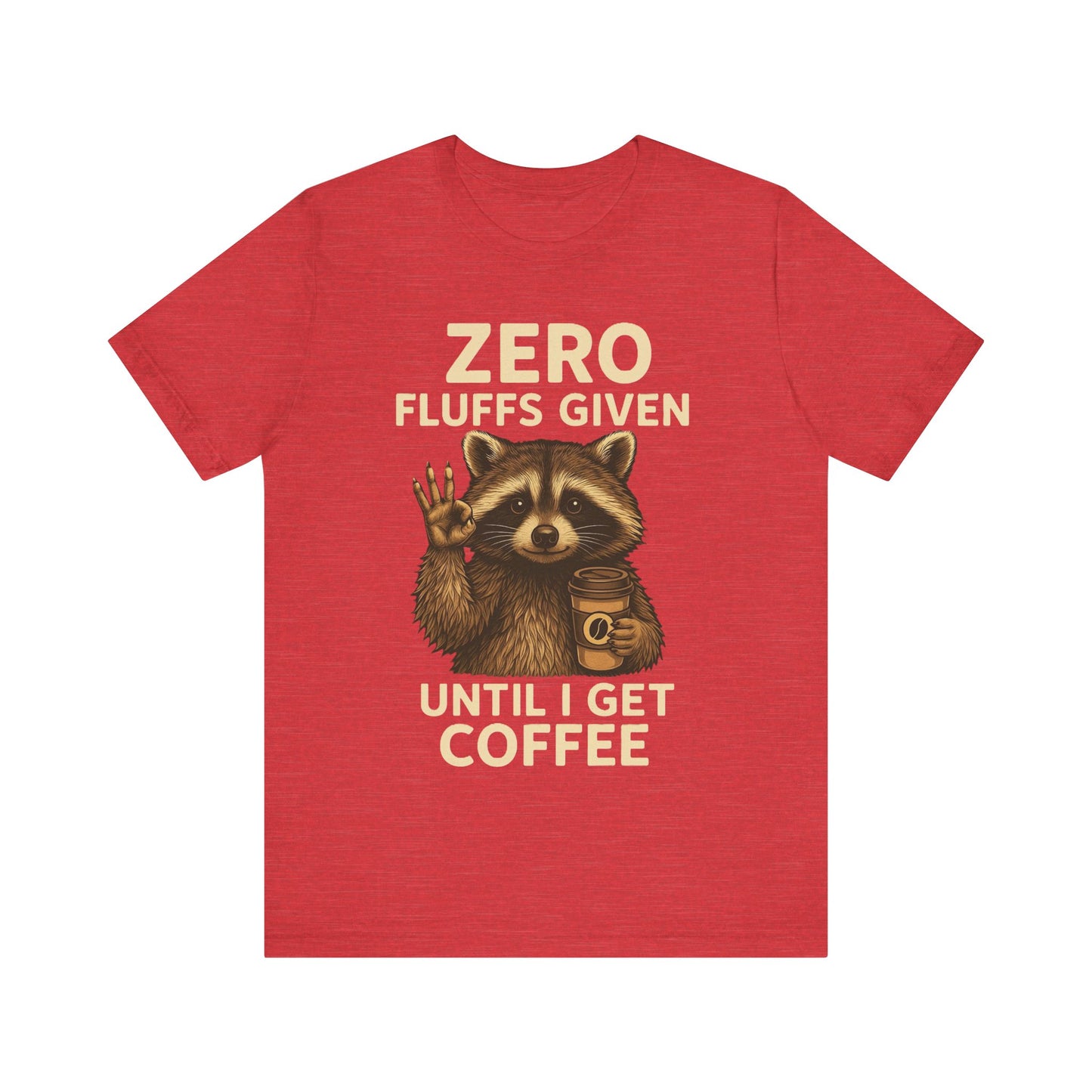 Zero Fluffs Given Raccoon Coffee Tee – Funny Shirt for Caffeine Lovers