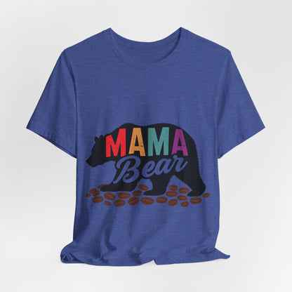 Mama Bear Coffee Tee – Cute and Strong Shirt for Coffee-Loving Moms