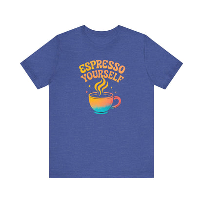 Espresso Yourself Unisex Tee | Coffee Lover Gift, Cute Graphic T-Shirt, Perfect for Baristas, Casual Wear, Fun Gift for Coffee Enthusiasts