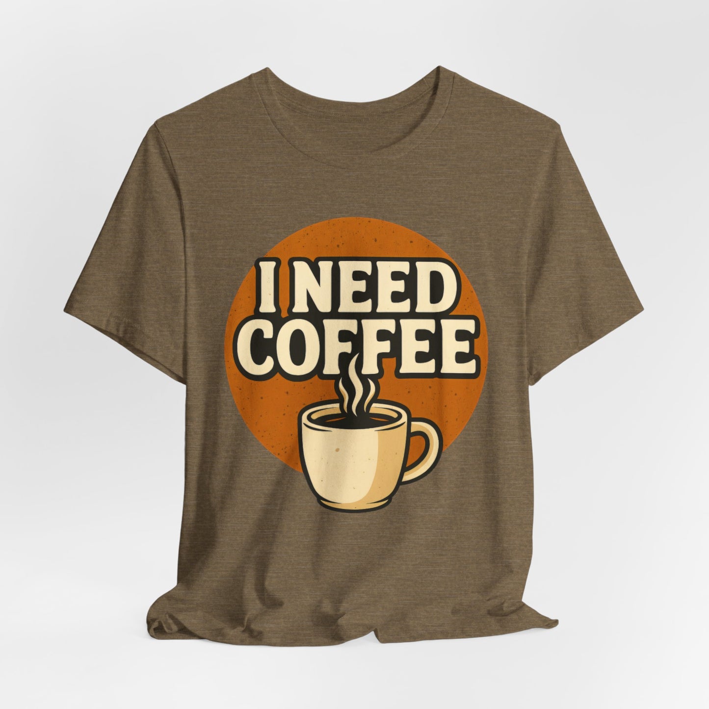 Coffee Lover's Unisex Tee | I Need Coffee Shirt | Gift for Baristas, Espresso Lovers, Great for Birthdays & Coffee Holidays