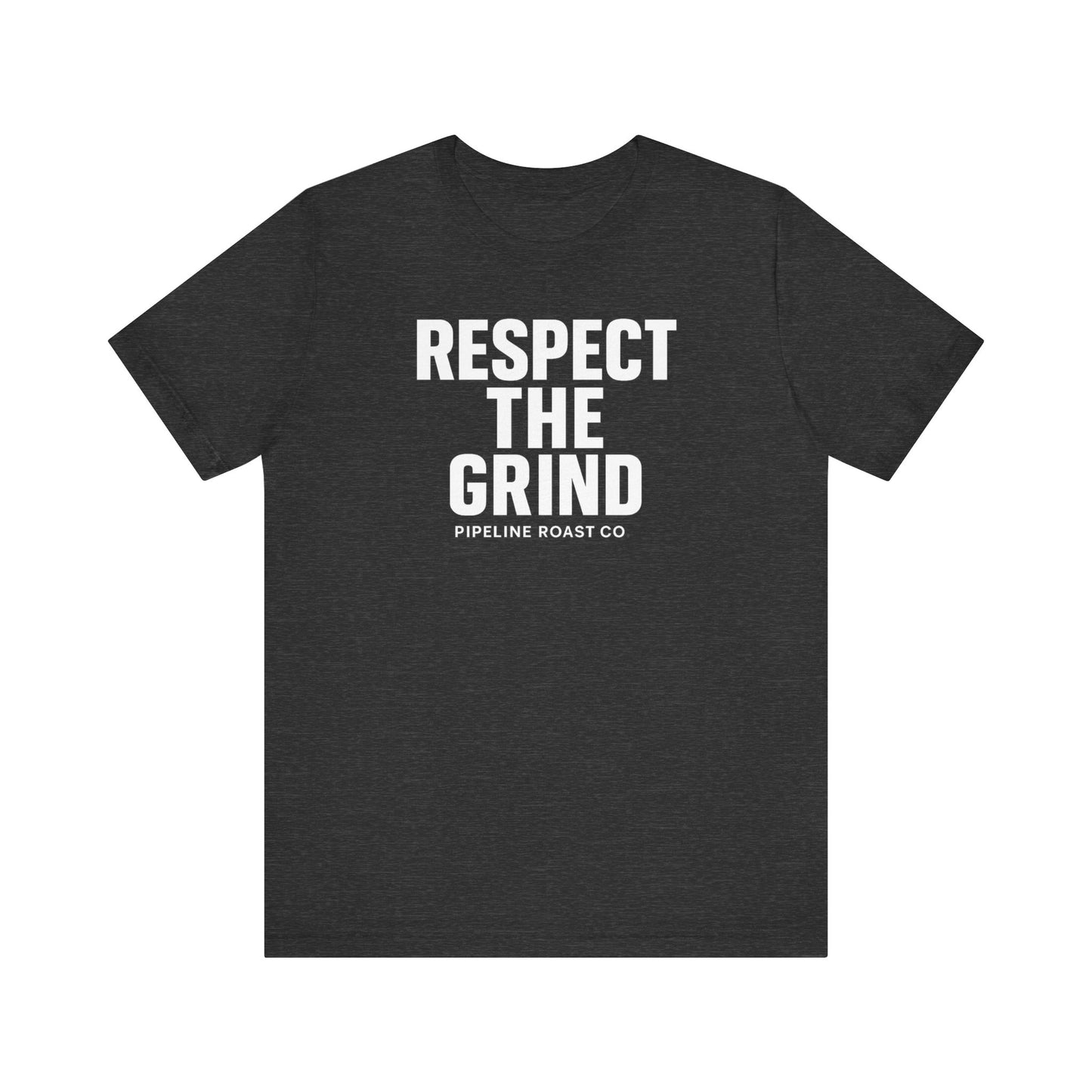 Respect the Grind Unisex Tee, Motivational T-Shirt, Perfect for Coffee Lovers, Gift for Entrepreneurs, Casual Wear, Everyday Comfort