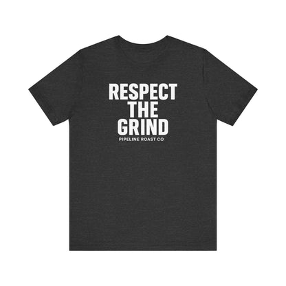 Respect the Grind Unisex Tee, Motivational T-Shirt, Perfect for Coffee Lovers, Gift for Entrepreneurs, Casual Wear, Everyday Comfort