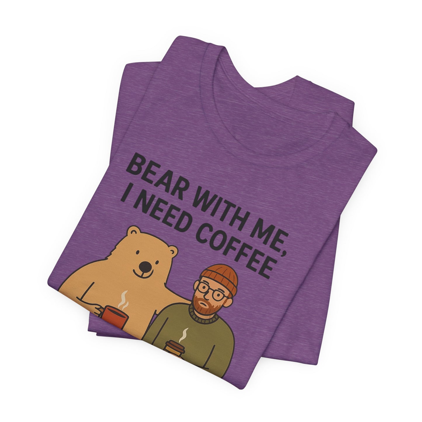 Coffee Lover Tee, Funny Bear Shirt, Unisex Graphic Tee, Gift for Him, Quirky Coffee Shirt, Casual Wear, Coffee Humor