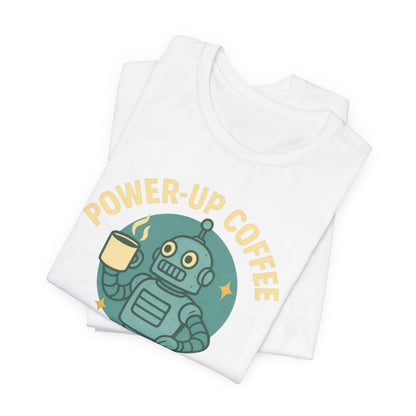 Power-Up Coffee Tee, Funny Robot Shirt, Gift for Coffee Lovers, Unisex Graphic Tee, Quirky Casual Wear, Birthday Apparel