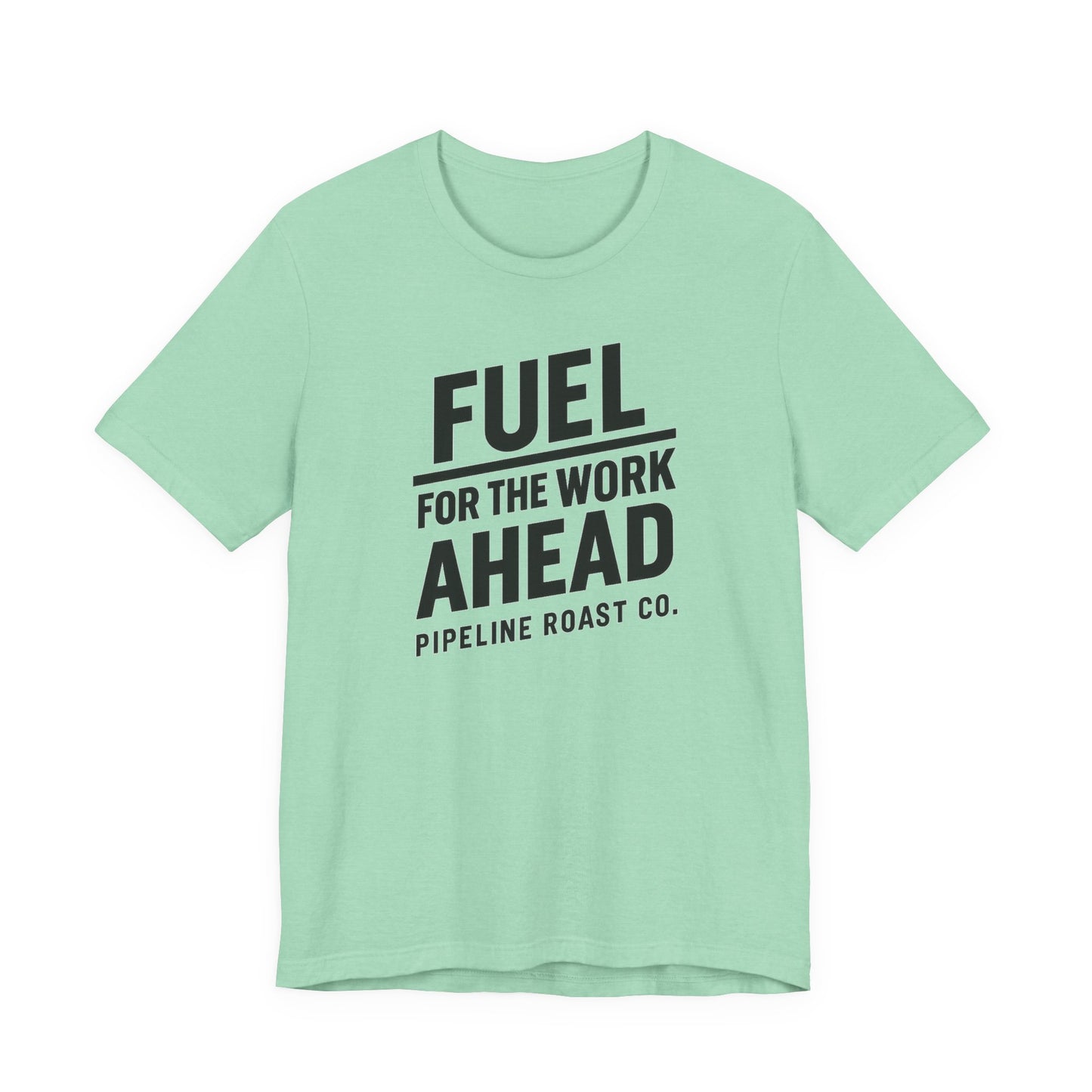 Fuel for the Work Ahead Unisex Tee | Motivational Graphic Shirt, Gift for Coffee Lovers, Workwear, Casual Tee, Everyday Wear