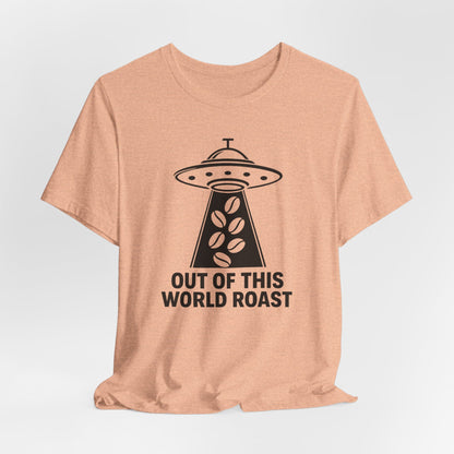Out of This World Roast Tee - Unisex Short Sleeve Shirt, Funny Coffee Shirt, Alien Design Apparel, Gift for Coffee Lovers, Sci-Fi T-Shirt